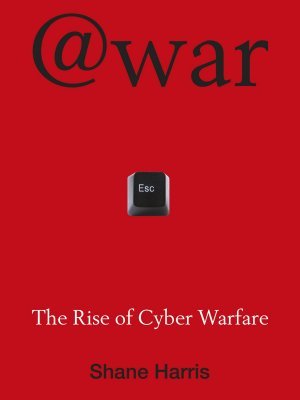 @War - The Rise of Cyber Warfare - Shane Harris